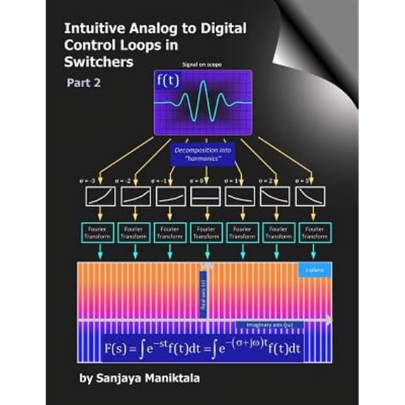 Intuitive Analog to Digital Control Loops in Switchers: Part 2 (Paperback)