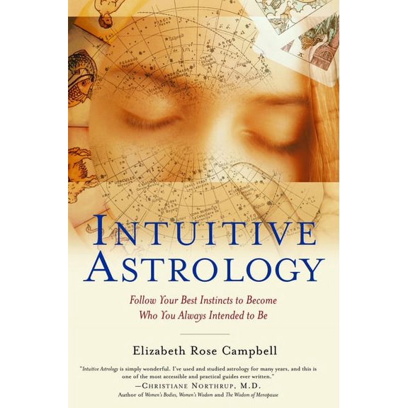 Intuitive Astrology: Follow Your Best Instincts to Become Who You Always Intended to Be, (Paperback)