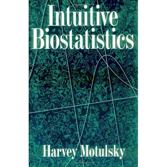 Pre-Owned Intuitive Biostatistics, 9780195086072, 0195086074, Paperback, 1 edition
