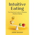 thumbnail image 1 of Intuitive Eating: The Practical Guide to Develop Intuitive Eating, (Paperback), 1 of 1