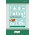thumbnail image 1 of Intuitive Eating for Life: How Mindfulness Can Deepen and Sustain Your Intuitive Eating Practice (16pt Large Print Editi, (Paperback), 1 of 1