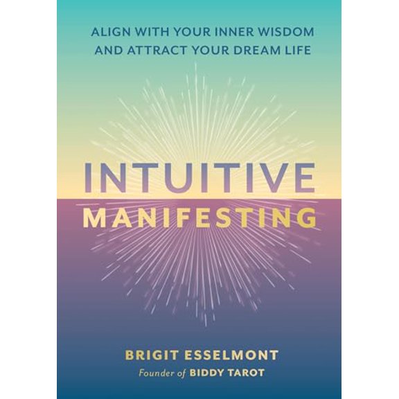 Pre-Owned Intuitive Manifesting: Align with Your Inner Wisdom and Attract Your Dream Life (Hardcover) 0762488247 9780762488247