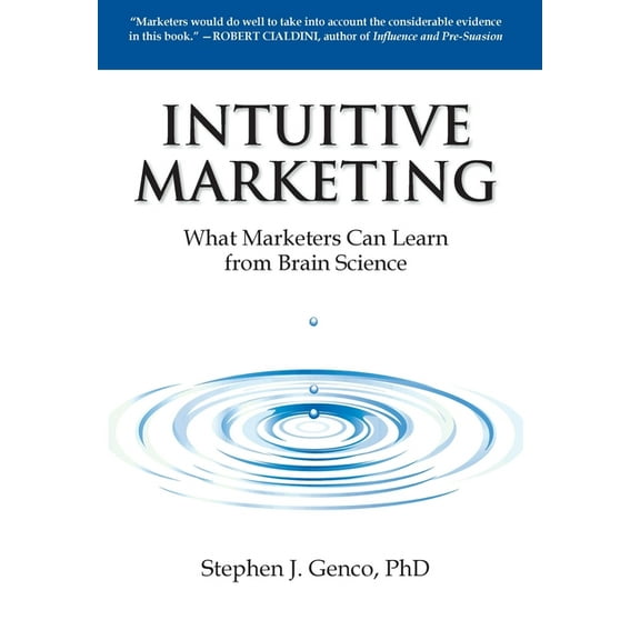 Intuitive Marketing: What Marketers Can Learn from Brain Science, (Hardcover)