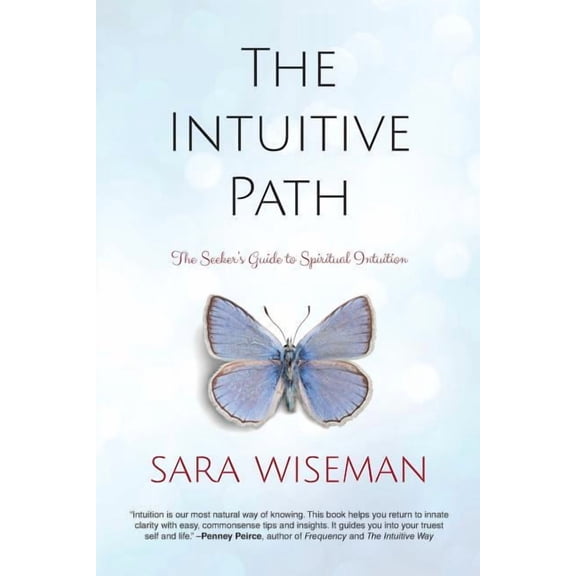 Spiritual Psychic The Intuitive Path: The Seeker's Guide to Spiritual Intuition, Book 1, (Paperback)