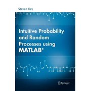 Intuitive Probability and Random Processes Using Matlabr, Hardcover