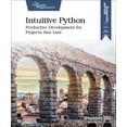 thumbnail image 1 of Intuitive Python: Productive Development for Projects That Last (Paperback), 1 of 1