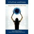 thumbnail image 1 of Intuitive Wellness: Using Your Body's Inner Wisdom to Heal, (Paperback), 1 of 1