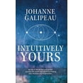 thumbnail image 1 of Intuitively Yours: Be into it! Be all that you can be! Journey into health and wealth by making your intuition your Supe, (Hardcover), 1 of 1