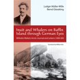 thumbnail image 1 of Inuit and Whalers on Baffin Island Through German Eyes : Wilhelm Weike's Arctic Journal and Letters (1883–84) (Paperback), 1 of 1