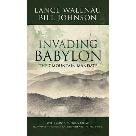 Invading Babylon (Hardcover) by Lance Wallnau, Bill Johnson