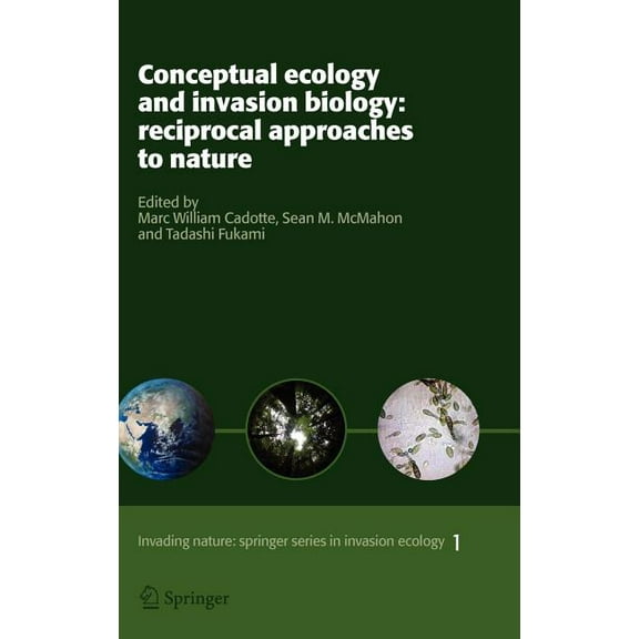 Invading Nature - Springer Invasion Ecol Conceptual Ecology and Invasion Biology: Reciprocal Approaches to Nature, Book 1, (Hardcover)