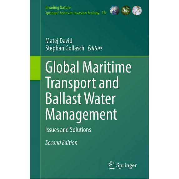 Invading Nature - Springer Invasion Ecol Global Maritime Transport and Ballast Water Management: Issues and Solutions, Book 16, (Hardcover)
