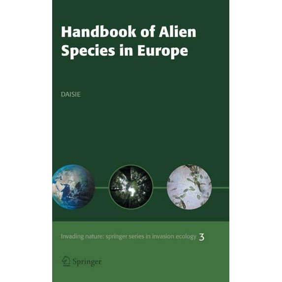 Invading Nature - Springer Invasion Ecol Handbook of Alien Species in Europe, Book 3, (Hardcover)