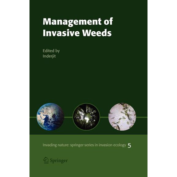 Invading Nature - Springer Invasion Ecol Management of Invasive Weeds, Book 5, (Paperback)