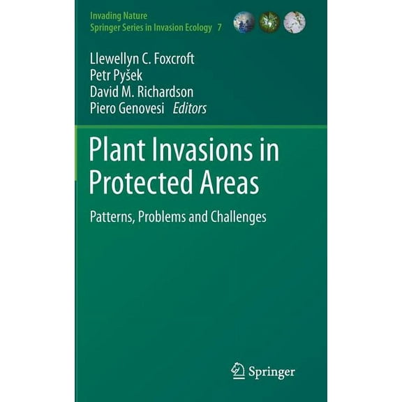 Invading Nature - Springer Invasion Ecol Plant Invasions in Protected Areas: Patterns, Problems and Challenges, Book 7, (Hardcover)