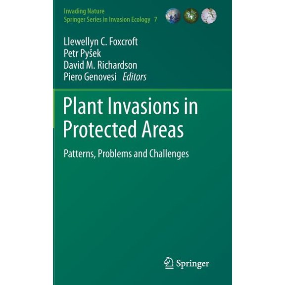 Invading Nature - Springer Invasion Ecol Plant Invasions in Protected Areas: Patterns, Problems and Challenges, Book 7, (Hardcover)