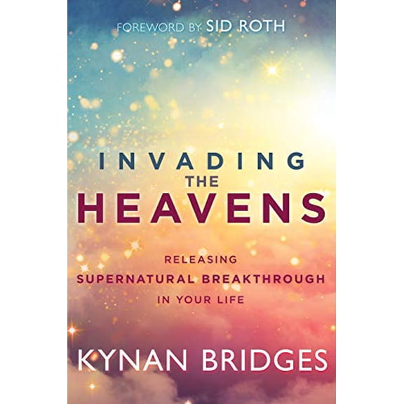 Pre-Owned Invading the Heavens: Releasing Supernatural Breakthrough in Your Life (Paperback) 164123041X 9781641230414