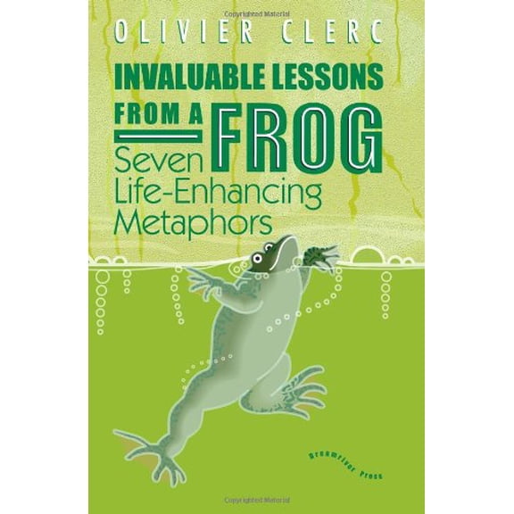 Pre-Owned Invaluable Lessons from A Frog: Seven Life-Enhancing Metaphors, 9780979790836, 0979790832, Paperback,