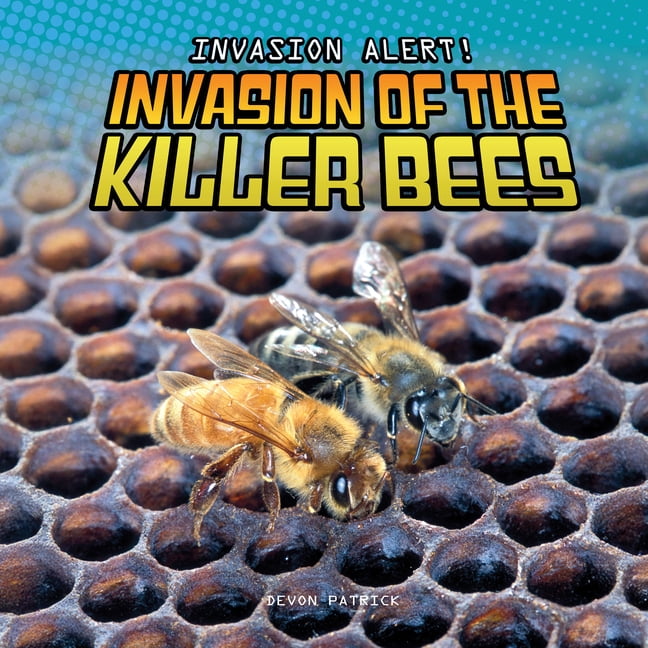 Invasion Alert! Invasion of the Killer Bees, (Paperback)