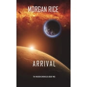 Invasion Chronicles Arrival The Invasion Chronicles-Book Two A Science Fiction Thriller, Book 2, Paperback