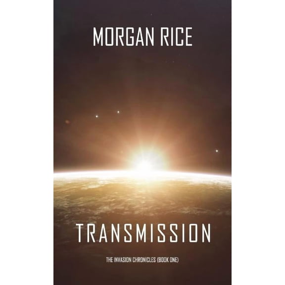 Invasion Chronicles Transmission (The Invasion Chronicles-Book One), Book 1, (Paperback)