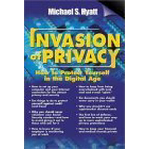 Pre-Owned Invasion of Privacy: How to Protect Yourself in the Digital Age (Hardcover) 0895262878 9780895262875