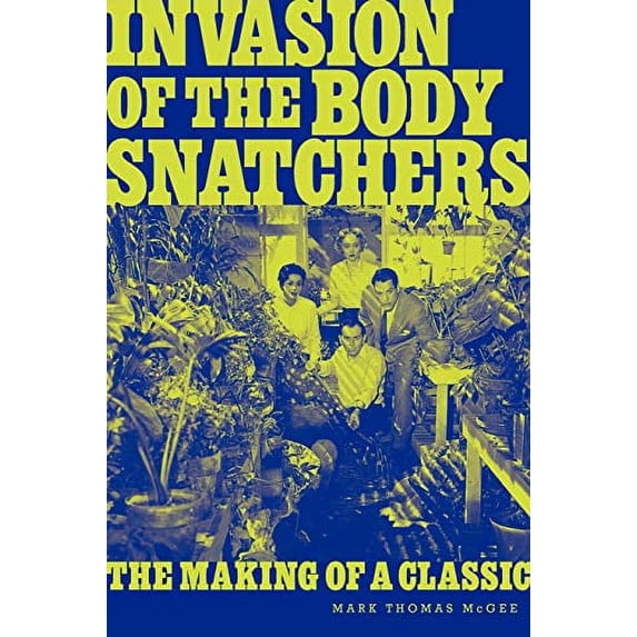 Pre-Owned Invasion of the Body Snatchers: The Making of a Classic Paperback