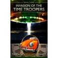 thumbnail image 1 of Timebenders Invasion of the Time Troopers, Book 3, (Paperback), 1 of 1