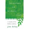 thumbnail image 1 of Invasions on Hickory Road: A Comedy of the Hidden Realities (Paperback) by Jim Delay, 1 of 1