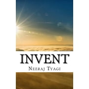 Invent Paperback 1979959811 9781979959810 Neeraj Tyagi