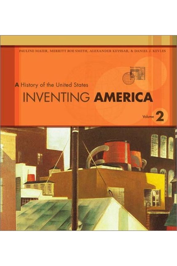 Pre-Owned Inventing America : A History of the United States : From 1865 (Paperback) 0393977625 9780393977622