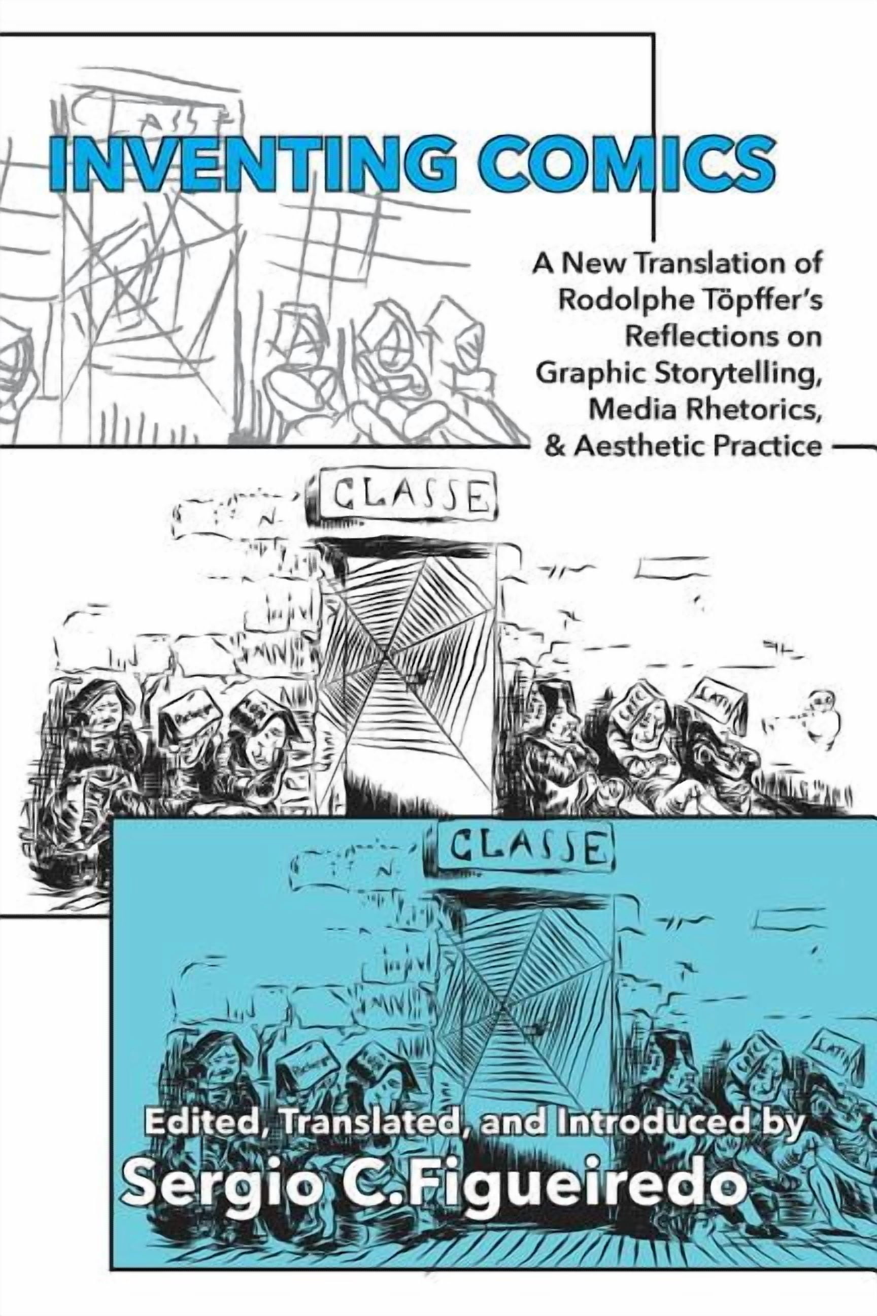 Inventing Comics: A New Translation of Rodolphe T?pffer's Reflections ...
