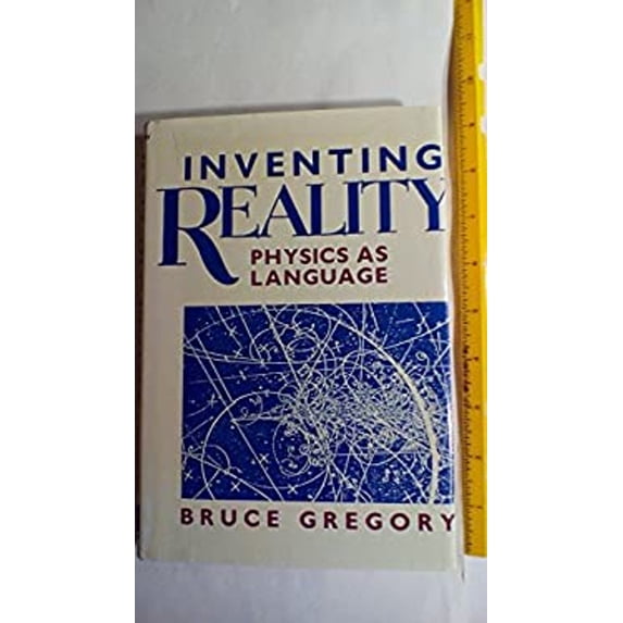 Pre-Owned Inventing Reality: Physics as Language (Hardcover) 0471613886 9780471613886