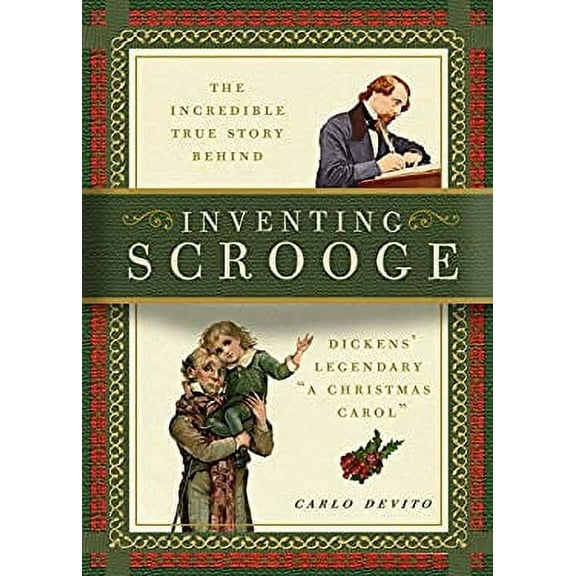 Pre-Owned Inventing Scrooge : The Incredible True Story Behind Charles Dickens' Legendary "A Christmas Carol" (Hardcover)