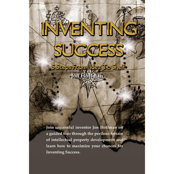 Inventing Success: Five Steps From Idea To Shelf (Paperback)