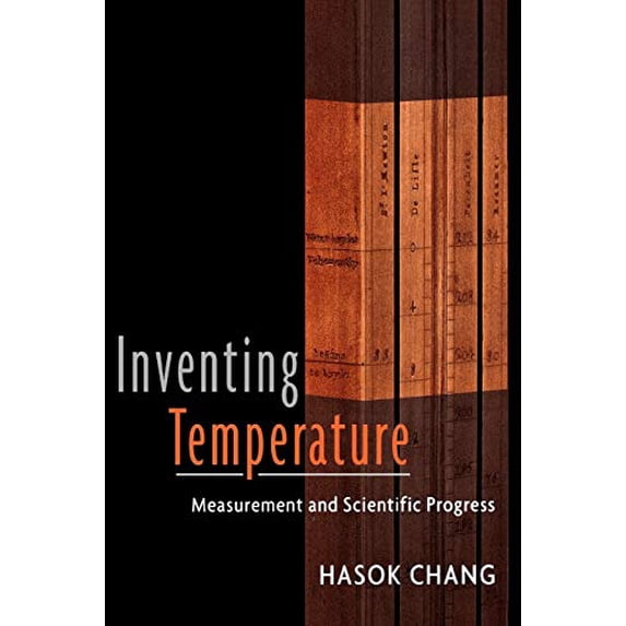 Pre-Owned Inventing Temperature: Measurement and Scientific Progress (Paperback) 0195337387 9780195337389
