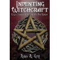 thumbnail image 1 of Inventing Witchcraft: A Case Study in the Creation of a New Religion, (Paperback), 1 of 1