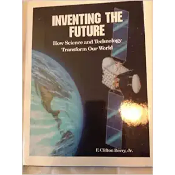 Pre-Owned Inventing the Future: How Science and Technology Transform Our World Hardcover