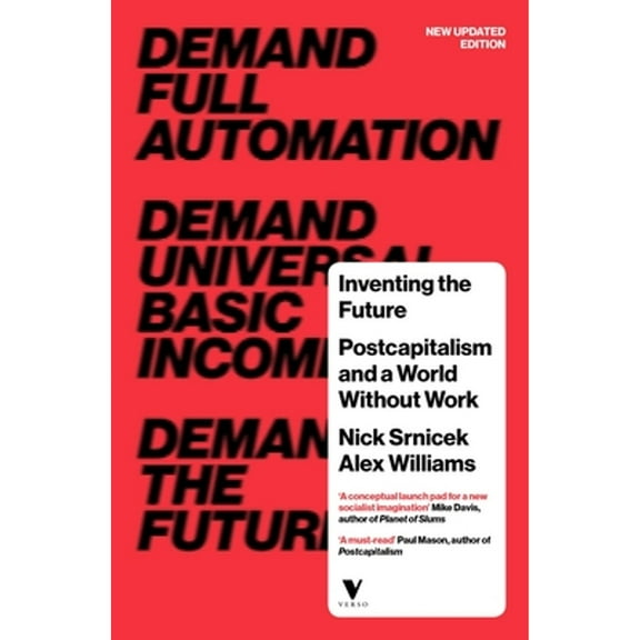 Pre-Owned Inventing the Future: Postcapitalism and a World Without Work (Paperback) 1784786225 9781784786229