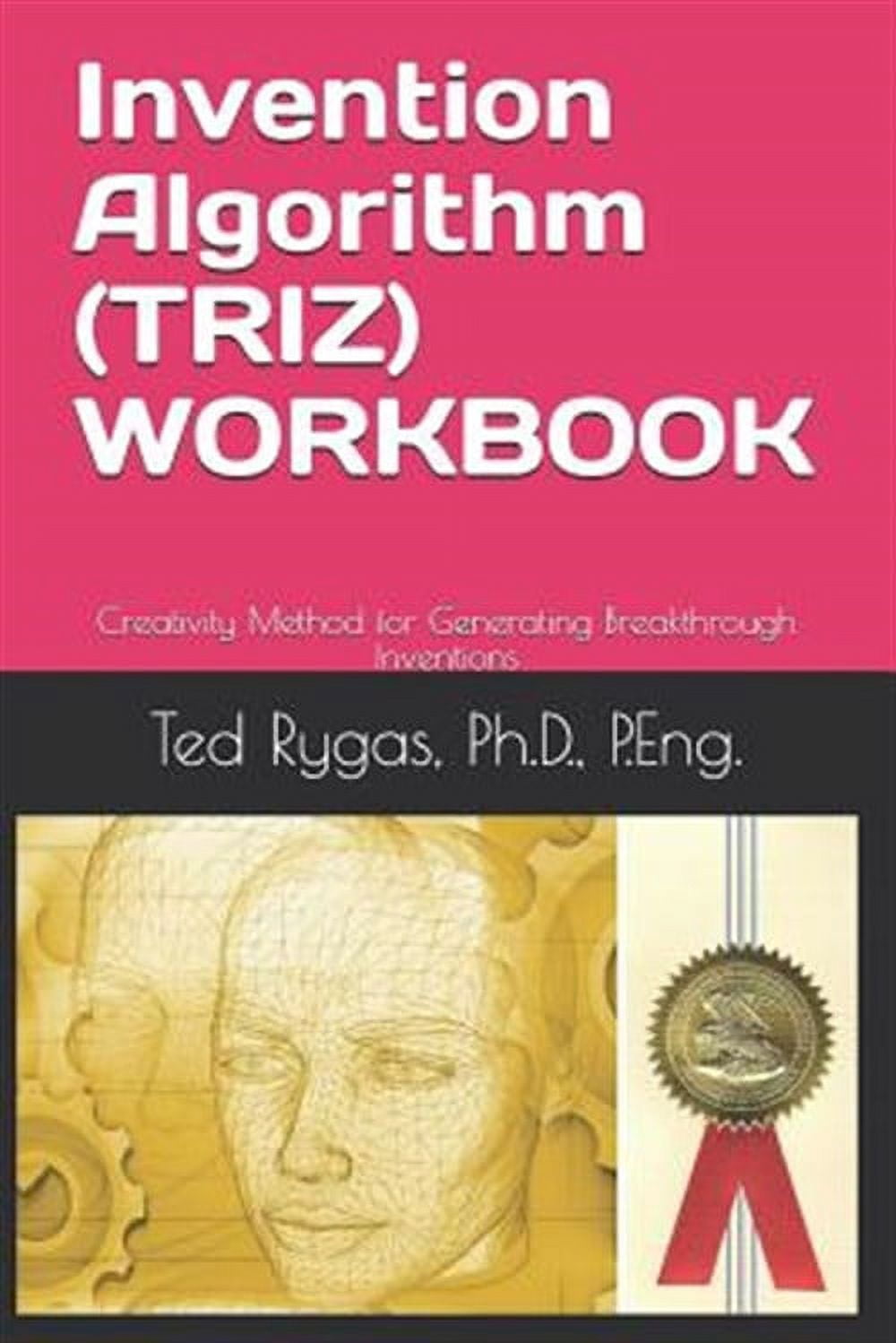 Invention Algorithm (Triz) - Workbook: Creativity Method for Generating ...