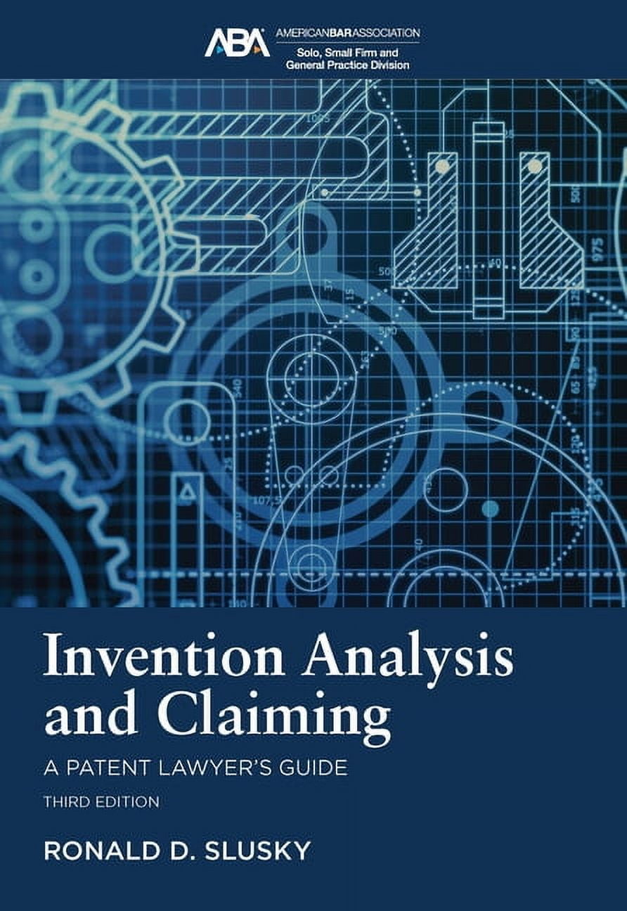 Invention Analysis and Claiming: A Patent Lawyer's Guide, Third Edition, (Paperback)