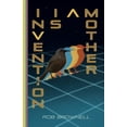 thumbnail image 1 of Invention Is a Mother, (Paperback), 1 of 1