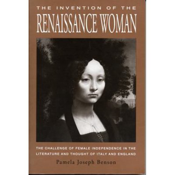 Pre-Owned Invention of the Renaissance-Ppr.: The Challenge of Female Independence in the Literature and Thought of Italy and England (Paperback) 0271008148 9780271008141