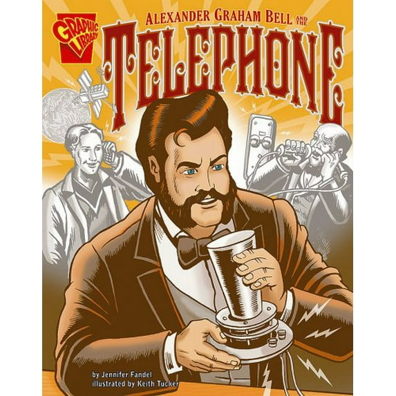 Pre-Owned Alexander Graham Bell and the Telephone (Paperback) 0736896406 9780736896405