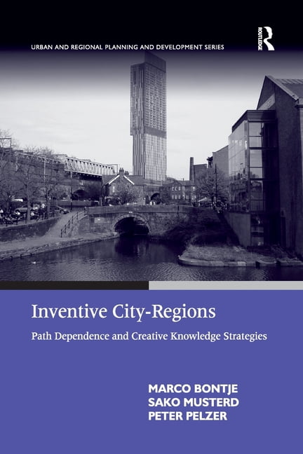 Inventive City-Regions: Path Dependence and Creative Knowledge ...