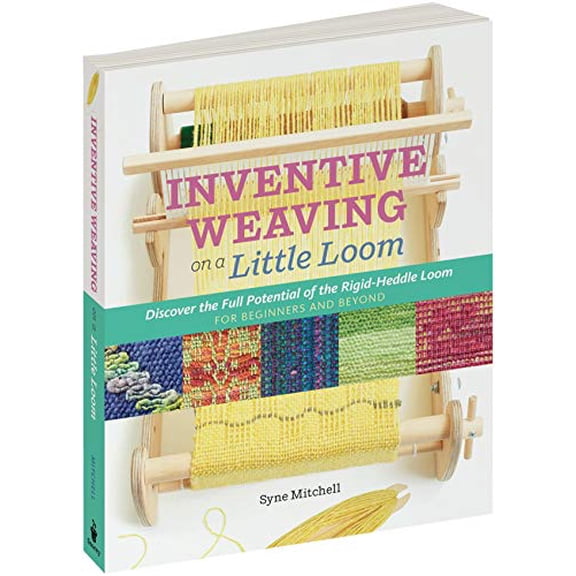 Pre-Owned Inventive Weaving on a Little Loom : Discover the Full Potential of the Rigid-Heddle Loom, for Beginners and Beyond (Paperback) 9781603429726