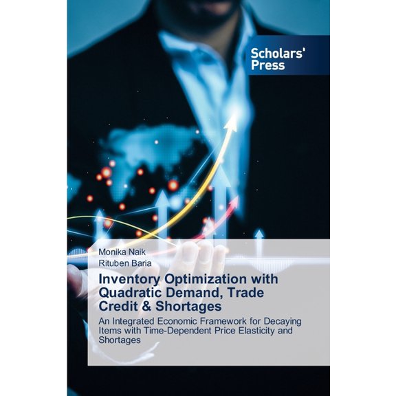 Inventory Optimization with Quadratic Demand, Trade Credit & Shortages, (Paperback)