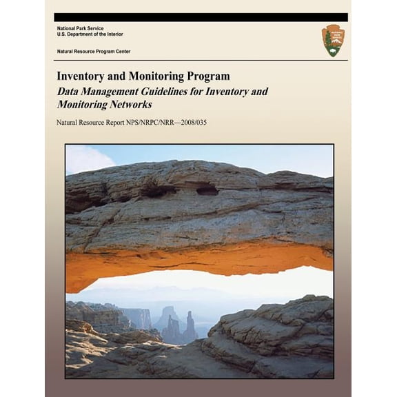 Inventory and Monitoring Program: Data Management Guidelines for Inventory and Monitoring Networks (Paperback)