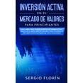thumbnail image 1 of InversiÃ³n Activa En El Mercado De Valores Para Principiantes: Descubra CÃ³mo Puede Invertir de Forma Activa y Pasiva en e, (Paperback), 1 of 1