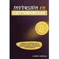 thumbnail image 1 of InversiÃ³n En Criptomonedas: Liberar el Potencial de la Riqueza Digital: Una Hoja de Ruta para Invertir con Ã©xito en Crip, (Paperback), 1 of 1
